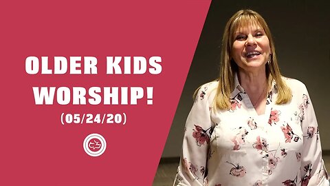 Older Kids Worship Set | (05/24/20)