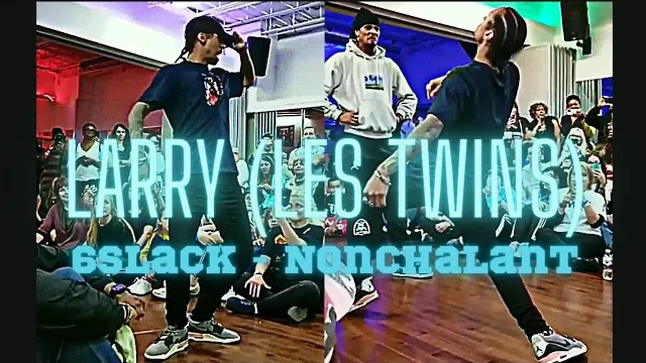 LES TWINS ｜Larry Freestyles To 6LACK -Nonchalant _After Party Cypher