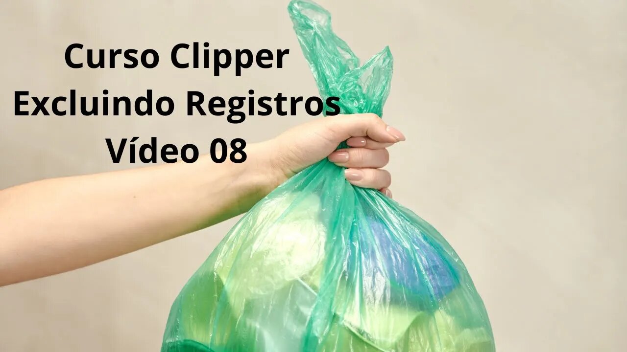 Curso Clipper - Excluindo Registros - Vídeo 08