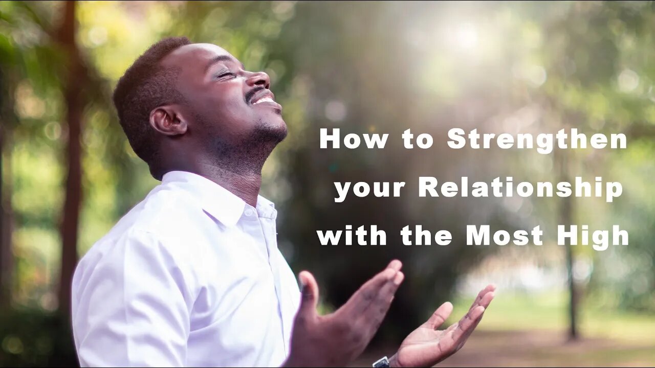 How to strengthen your relationship with the Most High God