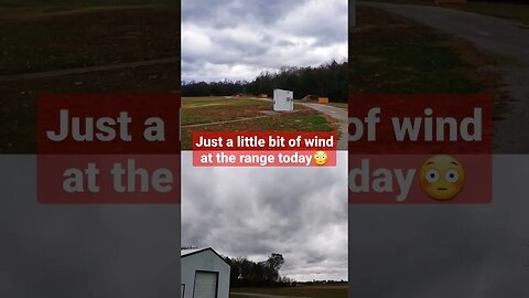 Just A Little Bit Of Wind At The Range Today 🌪