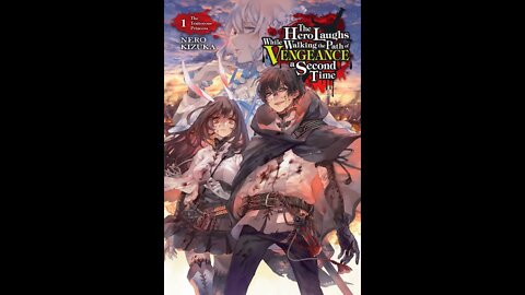 The Hero Laughs While Walking the Path of Vengeance a Second Time Vol. 1 The Traitorous Princess