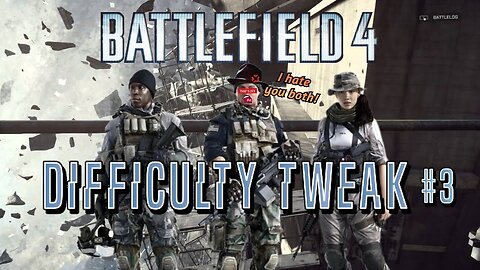 [W.D.I.M.] Bad Luck of The Irish | Battlefield 4- Difficulty Tweak #3