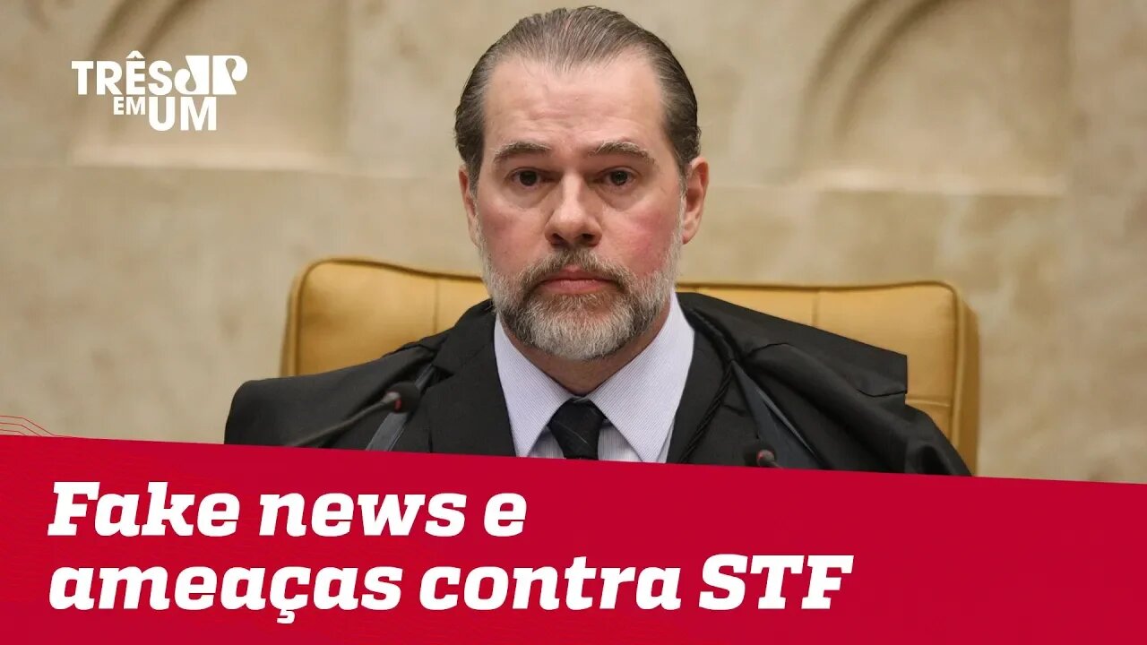 Toffoli abre inquérito para investigar fake news e ameaças contra STF