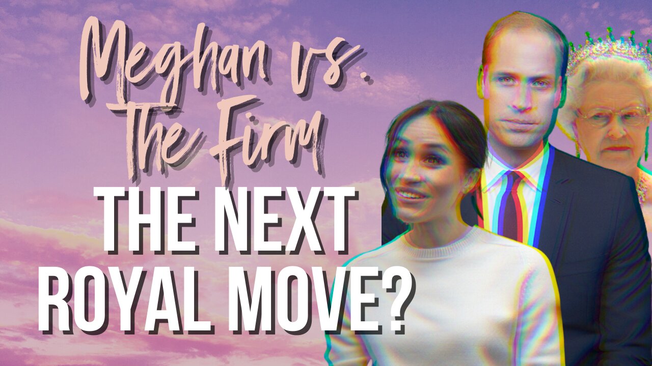 Meghan Markle VS. The Firm