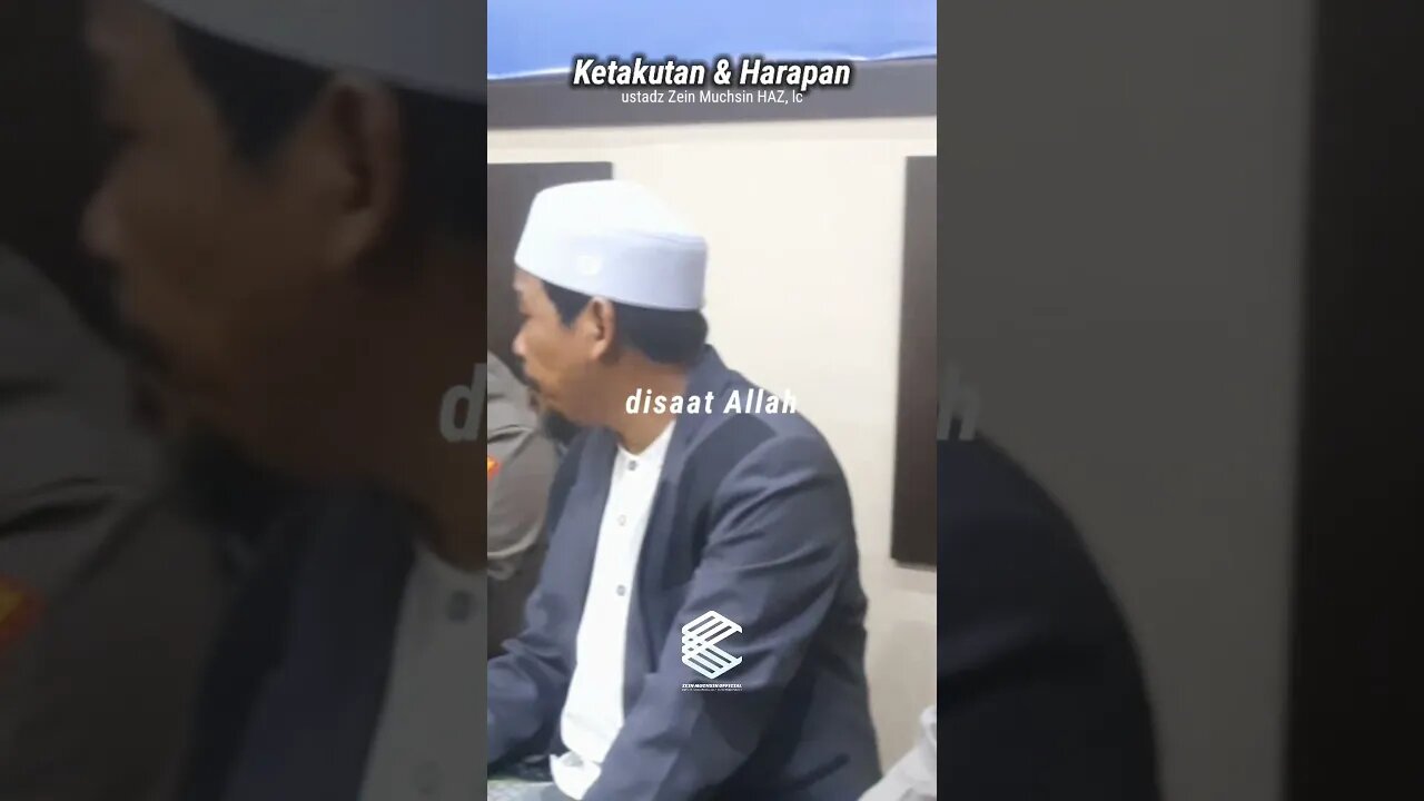 Ketakutan dan Harapan - Ustadz Zein Muchsin