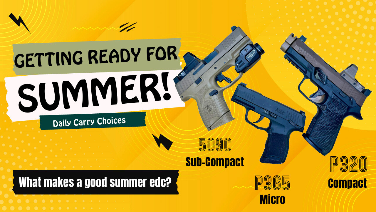 Summer EDC Choices. Compact P320 vs. Sub-Compact FN509c vs. Micro P365