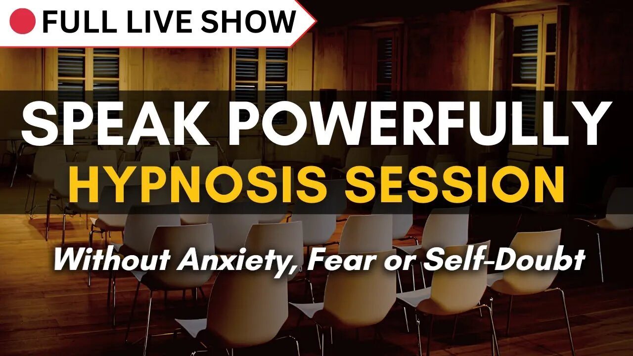 🔴 FULL SHOW: Hypnosis for Speaking Powerfully without Anxiety or Fear