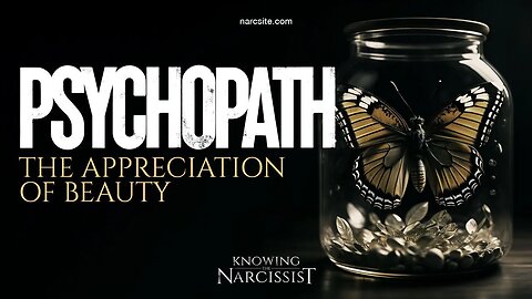 Psychopath : The Appreciation of Beauty