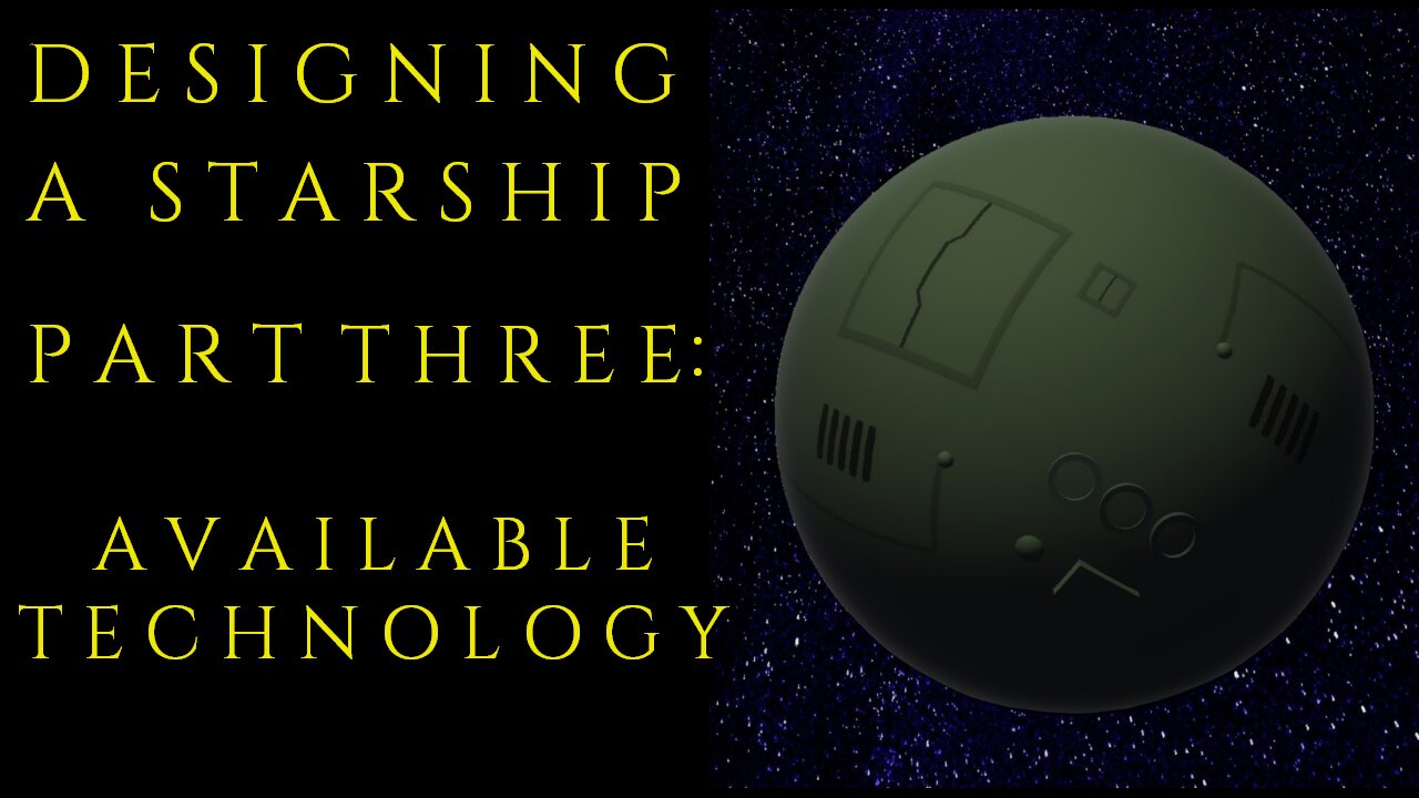 Designing a Starship Part Three : Available Technology