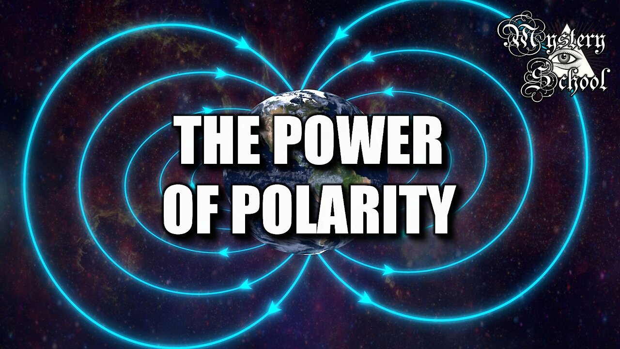 Mystery School Lesson 18: The Power of Polarity