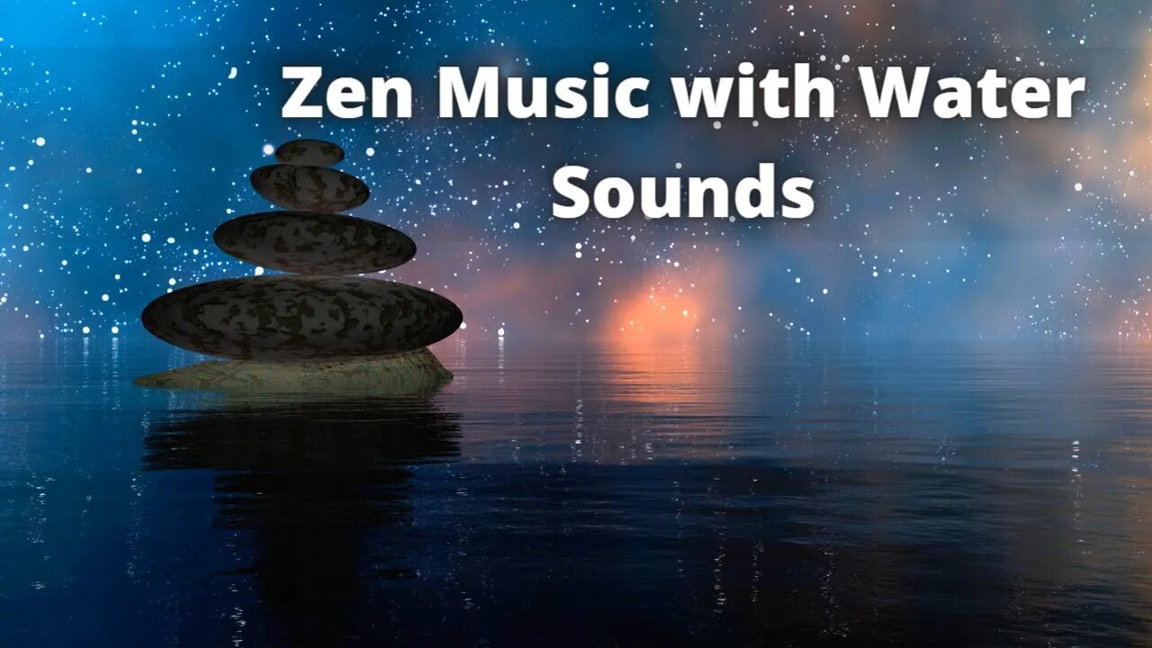 Beautiful Zen Music with Water Sounds.