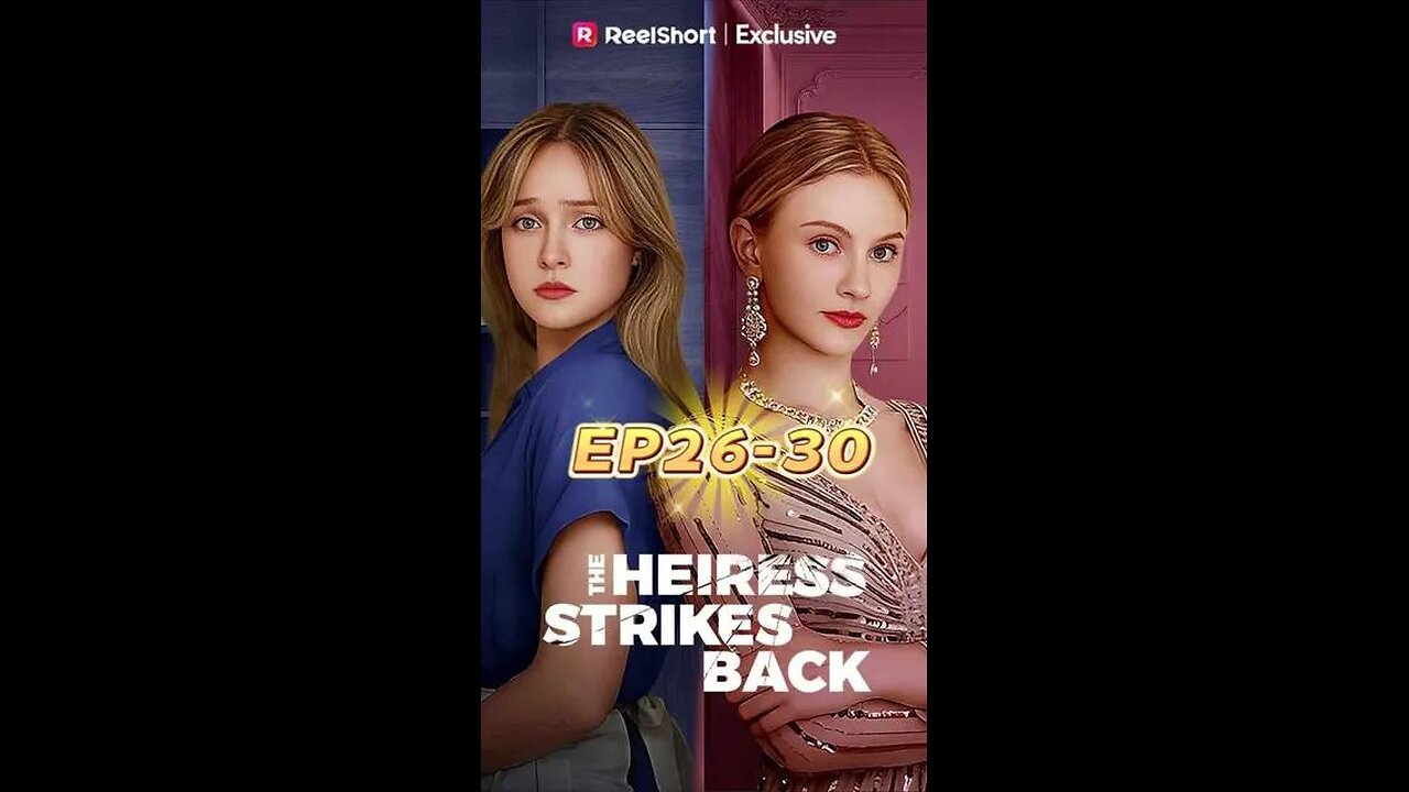 💥 New Drama Series: The Heiress Strikes Back – Now Streaming! 💥