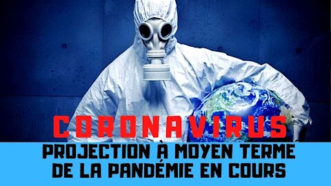 Coronavirus : projection à moyen terme de la pandémie en cours