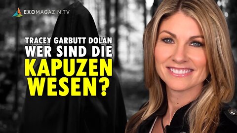 Wer sind die schwarzen Kapuzenwesen? Mit Tracey Garbutt Dolan | EXOMAGAZIN