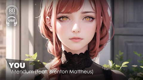 Mendum - You (Feat. Brenton Mattheus) (8D AUDIO) 🎧