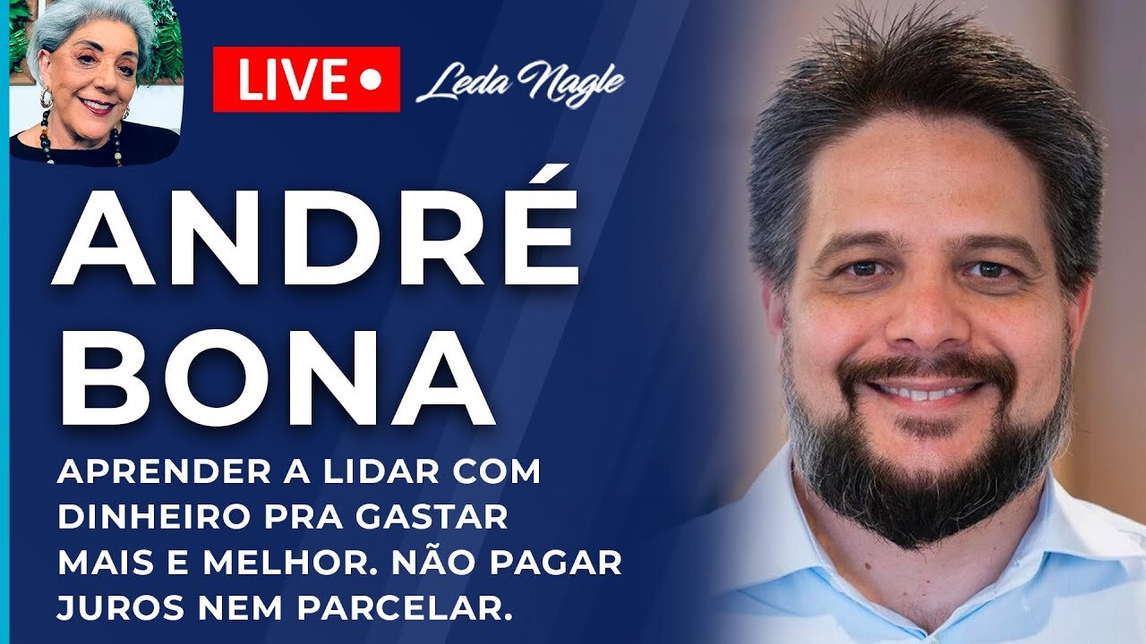 Andre Bona: aprender a lidar com dinheiro pra gastar mais e melhor. Não pagar juros nem parcelar.