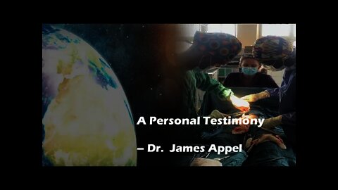 Personal Testimony - Dr.James Appel