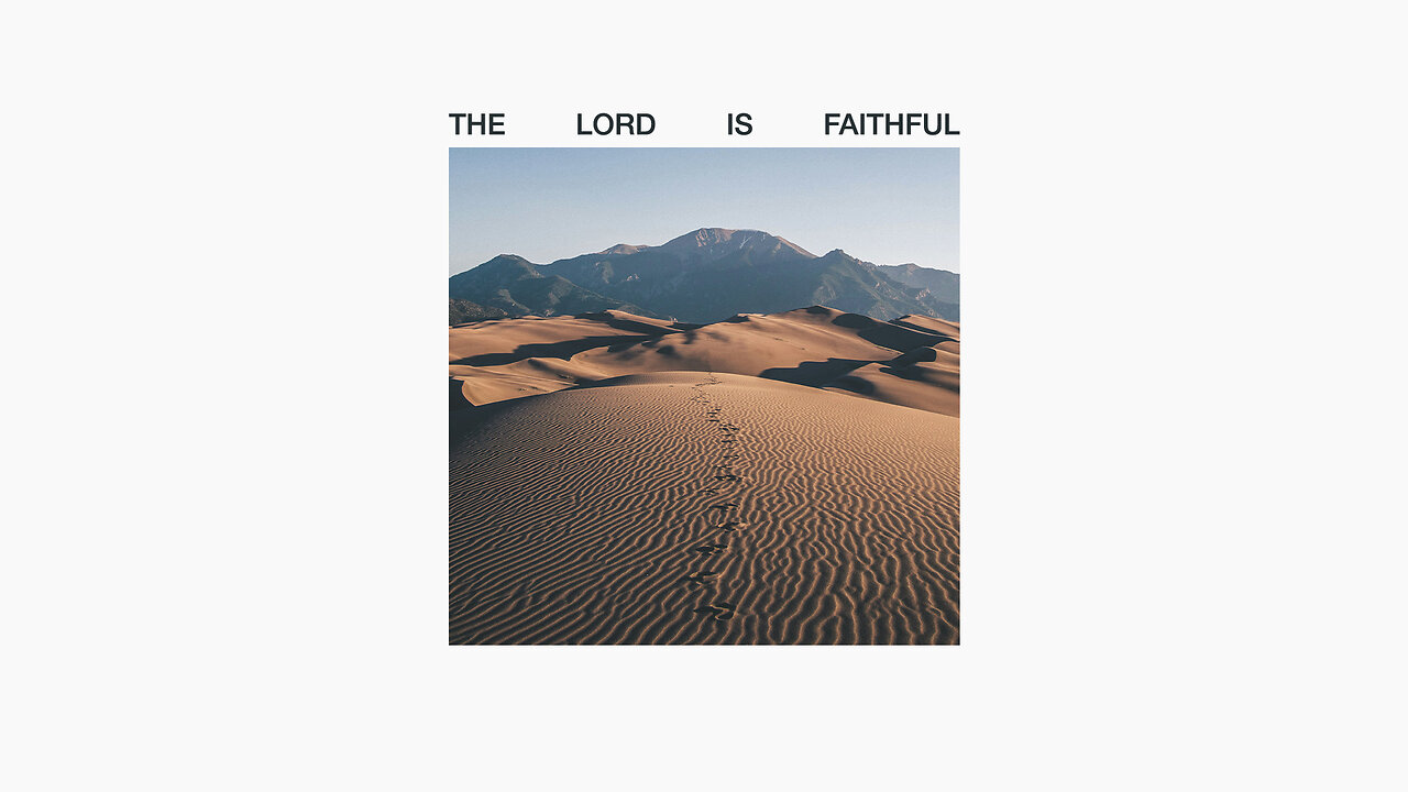 The Lord is Faithful - 8/18/24