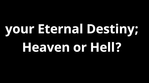 Who goes to Heaven? Who goes to Hell?