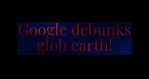 TOO LATE! Google just proved earth is flat!