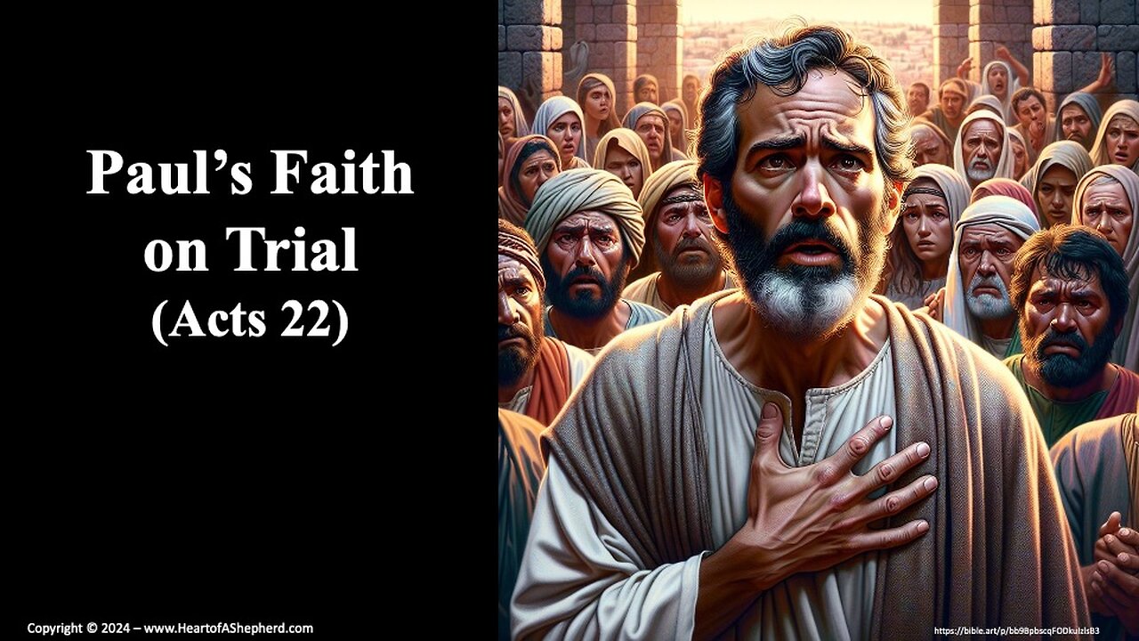 Paul’s Faith on Trial (Acts 22) - A daily Bible study from www.HeartofAShepherd.com.