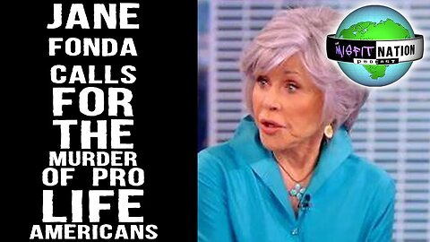 Jane Fonda Calls for The Murder of Pro-Lifers