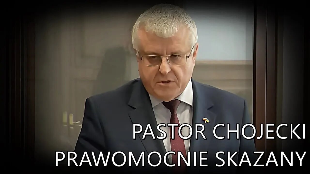 Pastor Chojecki prawomocnie skazany - Grzegorz Wysok