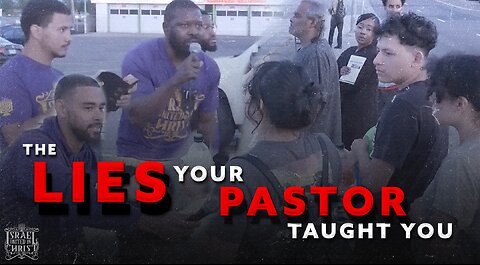 THE LIES YOUR PASTOR TAUGHT YOU