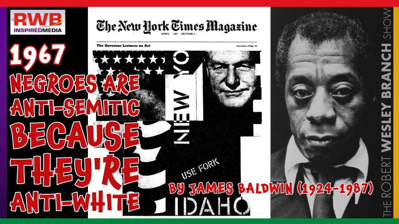 James Baldwin: "Negroes Are Anti-Semitic Because They're Anti-White." (1967) The NYT Magazine.