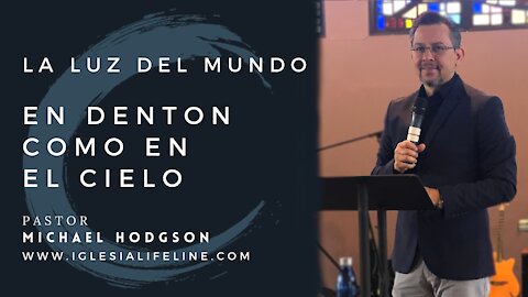 Pastor Michael Hodgson: La Luz del Mundo