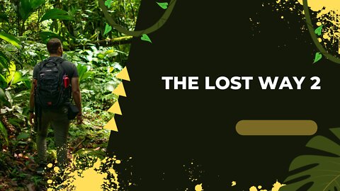 The lost way 2 !!!