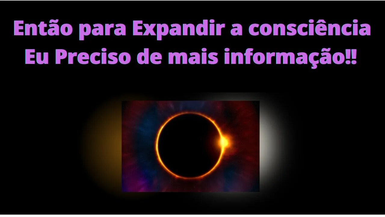Espaço Tempo é Memória No Espaço ! Memória é Informação! Então para Expandir a consciência preciso!