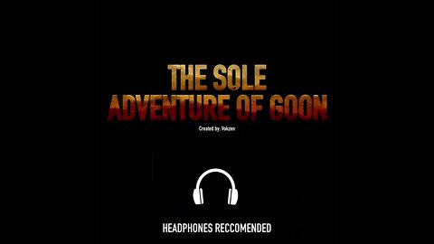 THE SOLE ADVENTURE OF GOON | Audio Drama Proof of Concept/Introduction