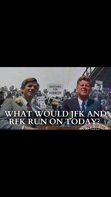 RFK Jr. On What His Father and His Uncle, JFK, Would Run On Today