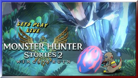 First playthrough #monsterhunterstories2wingsofruin #live