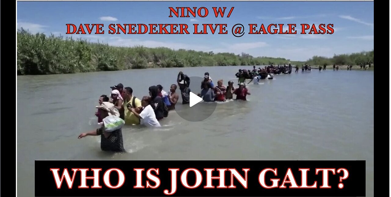 DNR W/ DAVE SNEDEKER LIVE FROM EAGLE PASS. WHAT IS TRULY GOING ON AT THE BORDER? TY JGANON