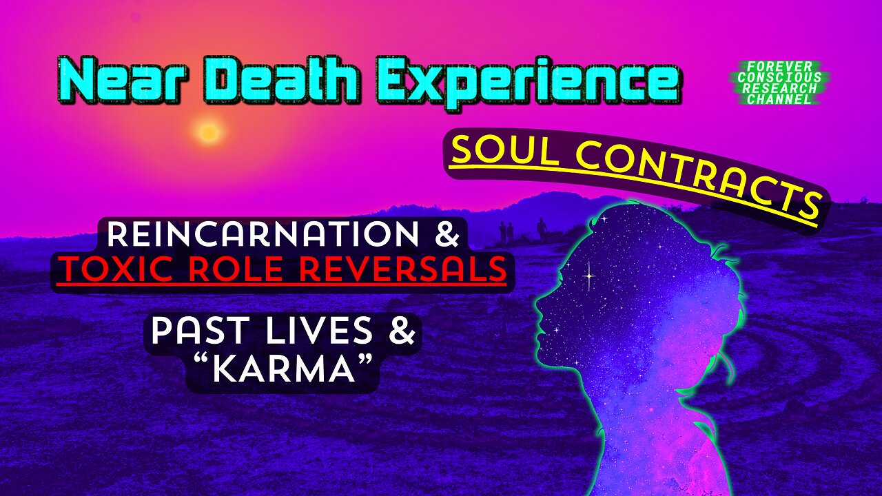 Soul Contracts, Karma, & TOXIC Role Reversals In Past Lives & Reincarnation | Near Death Experience