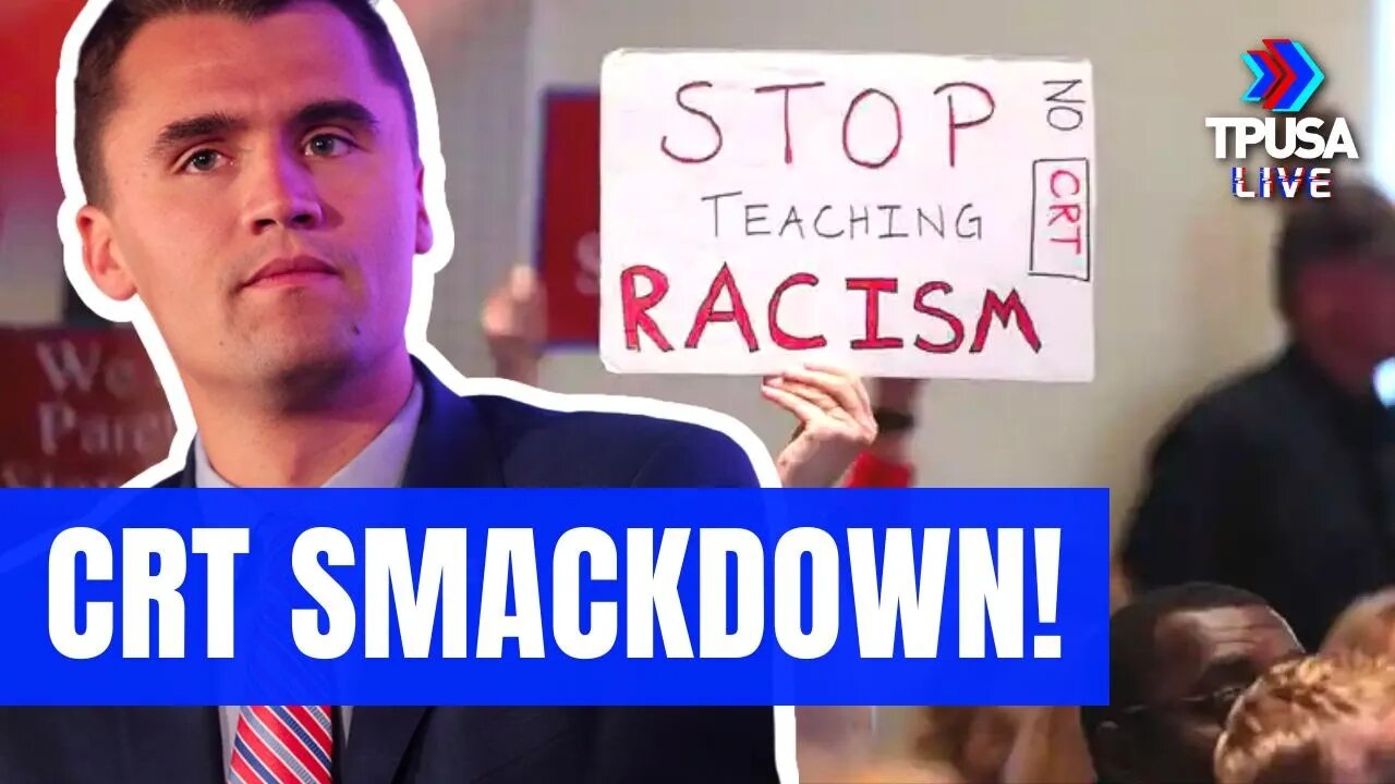 CHARLIE KIRK’S BEST SMACKDOWN OF CRITICAL RACE THEORY THIS YEAR!