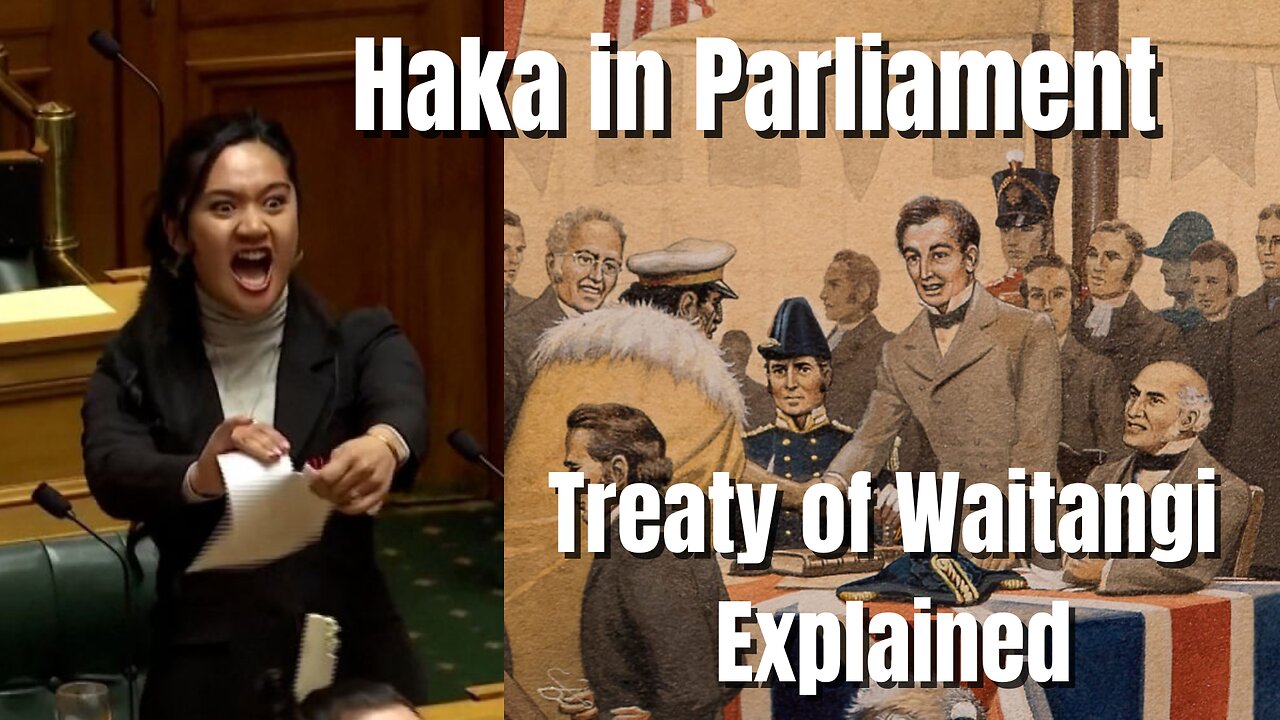 Haka in Parliament & The Treaty of Waitangi Explained