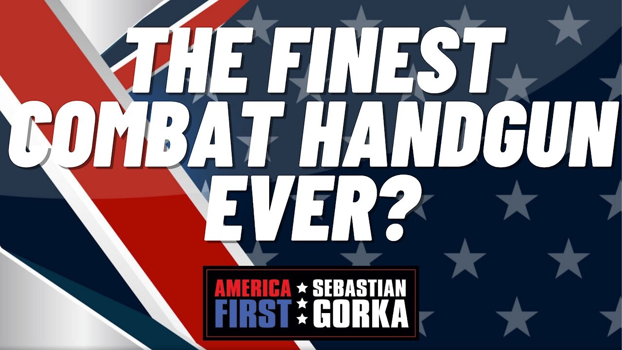 The finest Combat Handgun ever? James Williamson with Sebastian Gorka on AMERICA First