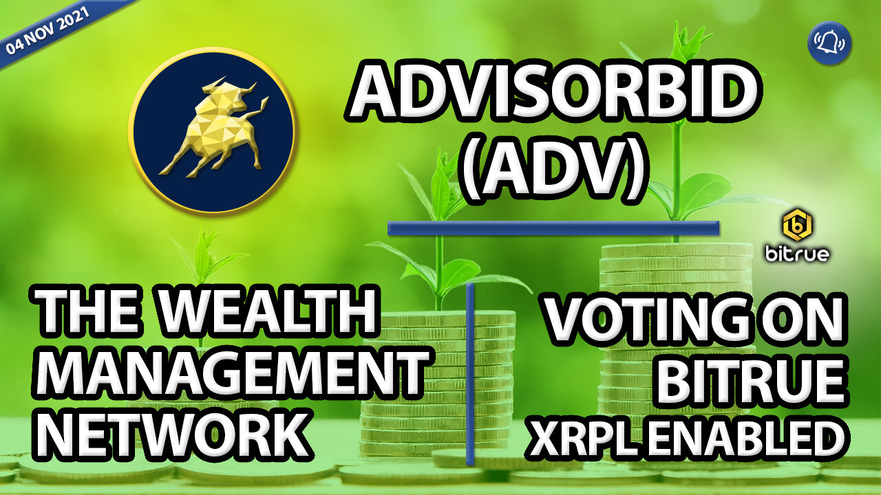 ADVISORBID (ADV) THE WEALTH MANAGEMENT NETWORK VOTING ON BITRUE XRPL ENABLED