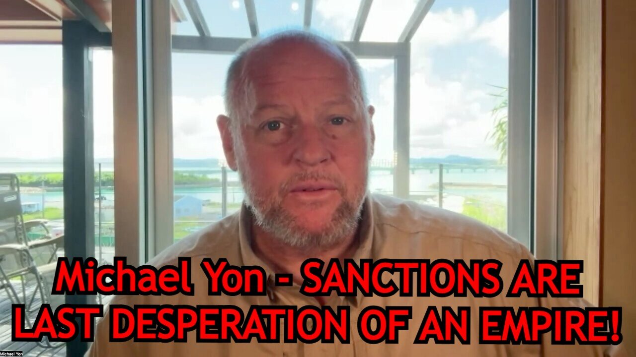 Michael Yon - SANCTIONS ARE LAST DESPERATION OF AN EMPIRE!