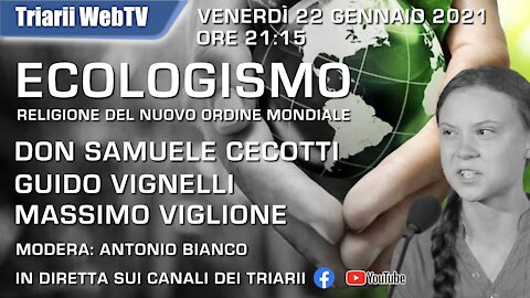 ECOLOGISMO, RELIGIONE DEL NUOVO ORDINE MONDIALE. DON S. CECOTTI, G. VIGNELLI, M. VIGLIONE