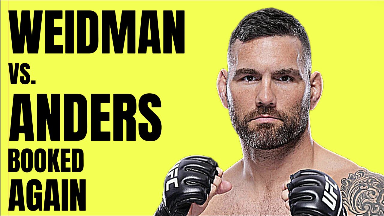 WEIDMAN VS ANDERS REBOOKED FOR UFC 310 IN VEGAS