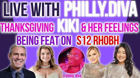 LIVE w Philly.Diva Thanksgiving Kiki & HER feelings on being Feat on RHOBH S12 #rhobh #bravo