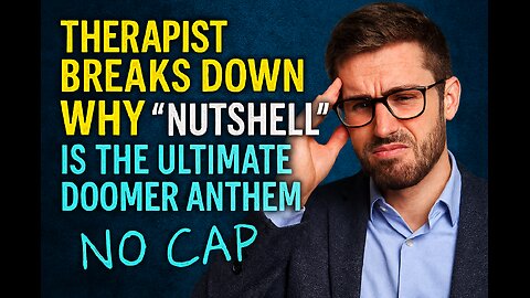 Therapist Breaks Down Why "Nutshell" is the Ultimate Doomer Anthem