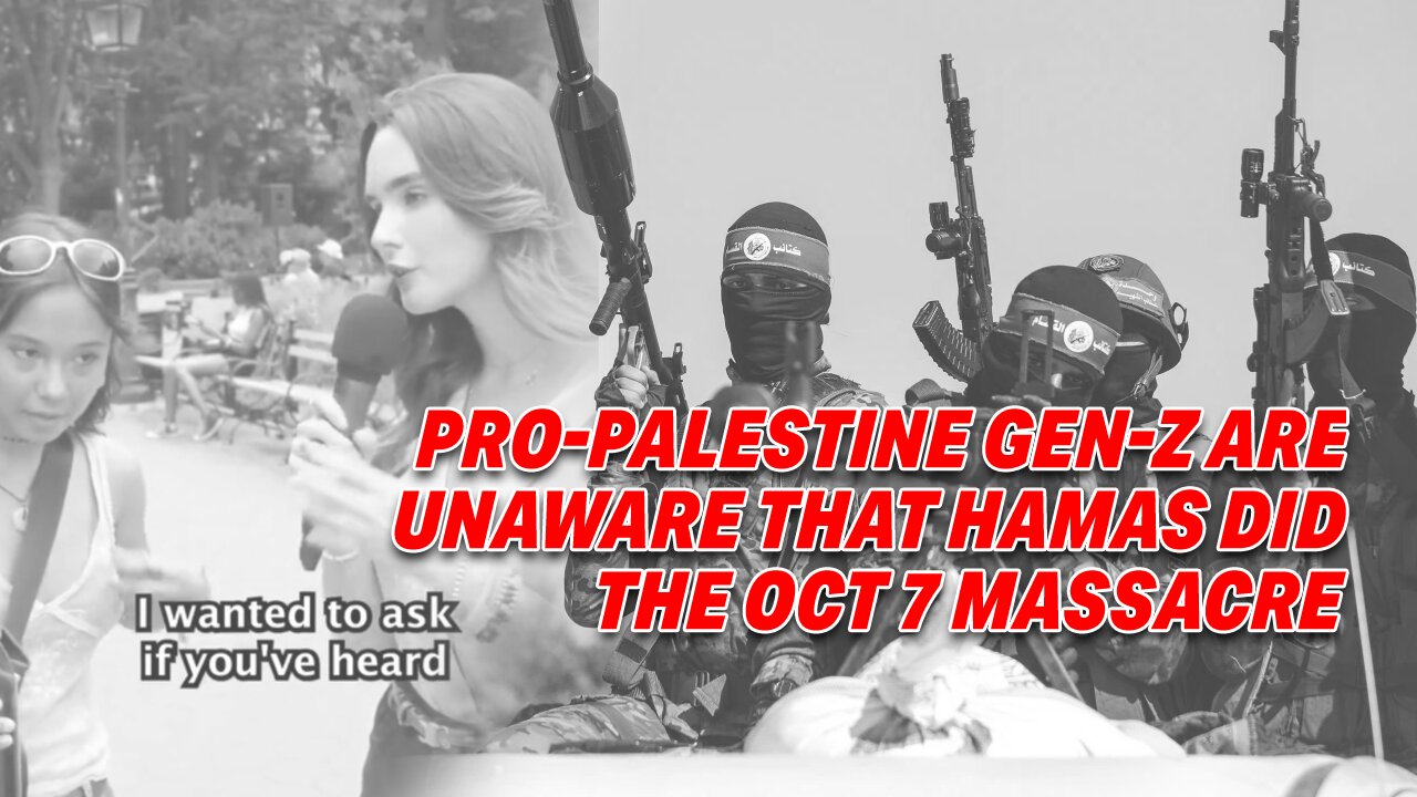 PRO-PALESTINE GEN Z ARE UNAWARE THAT OCT 7 ATTACK WAS PERPETRATED BY HAMAS