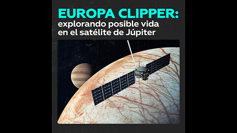 Europa Clipper: la misión de NASA hacia la búsqueda de vida en el satélite de Júpiter