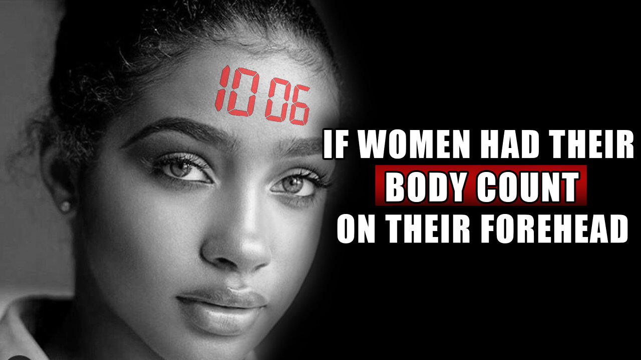 This is what would happen "If" Women had their body count on their foreheads